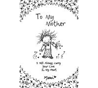 To My Mother: I Will Always Carry Your Love in My Heart