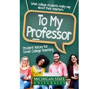 To My Professor: Student Voices for Great College Teaching
