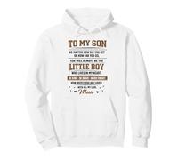 To My Son mom You Will Always Be My Little Boy emotional Pullover Hoodie