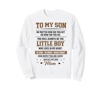 To My Son mom You Will Always Be My Little Boy emotional Sweatshirt