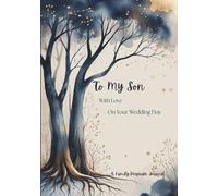To My Son, with Love, On Your Wedding Day: A guided journal passed on from mother to son to share photos, letters and wisdom on her wedding day |7x10 ... on the first day of the rest of his life