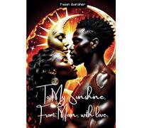 To: My Sunshine, From: Moon, With Love