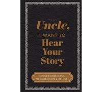 To My Uncle, I Want to Hear Your Story: A Guided Journal to Share His Life & His Love (Hear Your Story Books)