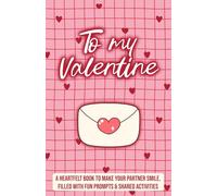 To my Valentine: A Fun & Romantic Gift Book | Fill It Out for Your Partner & Enjoy Together