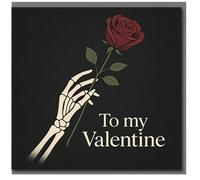 To My Valentine Skeleton Hand Rose Card - Gothic Romantic Valentine’s Day Card for Partner, Boyfriend, Girlfriend, Husband or Wife - Dark Floral Love Blank Inside