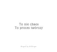 "To nie chaos, to proces twórczy" - notes pisarski