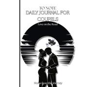 TO NOTE DAILY JOURNAL FOR COUPELS: Love on the Road: Notes from the Journey