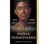 To Paradise: From the Author of A Little Life (Paperback) - Hanya Yanagihara Book