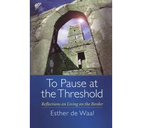 To Pause at the Threshold: Reflections on Living on the Border