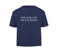 to Pee or not to Pee That is The question Short Sleeve Cotton Toddler t Shirt, 1-2 Years, Navy