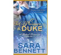 To Pleasure A Duke: The Husband Hunters Club