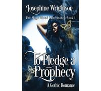 To Pledge a Prophecy (The Magic Blood Inheritance)