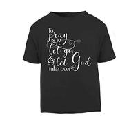 to Pray is to let go Religious Faith Quote [FHSVG] Short Sleeve Cotton Toddler t Shirt, 3-4 Years, Black