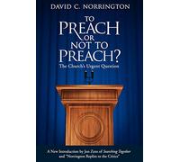 To Preach or Not To Preach: The Church's Urgent Question