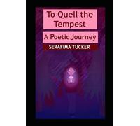 To Quell the Tempest: A Poetic Journey