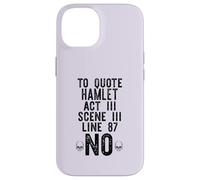 TO QUOTE HAMLET ACT III LINE 87: NO Shakespeare Meme ON BACK Case for iPhone 14