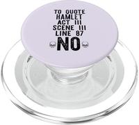 TO QUOTE HAMLET ACT III LINE 87: NO Shakespeare Meme ON BACK PopSockets PopGrip for MagSafe