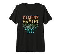 to Quote Hamlet Act III, Scene III, Line 87 - NO Premium T-Shirt