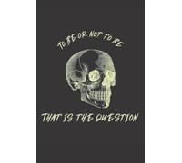To Quote Shakespeare's Hamlet: To be or not to be: Great notebook Journal: 120 lined blank pages