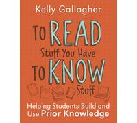 To Read Stuff You Have to Know Stuff: Helping Students Build and Use Prior Knowledge