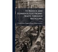 To Reduce and Eliminate Electronic Waste Through Recycling