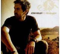 To Remember by Josh Kelley (2008-10-21)