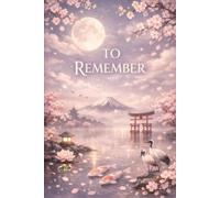 To Remember Japanese Notebook: A Tranquil 110-Page Lined Journal for Reflection, Memories, and Everyday Writing