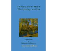 To Rend and to Mend:: The Making of a Poet