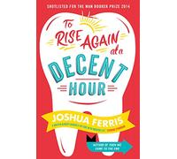 To Rise Again at a Decent Hour