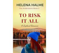 To Risk It All: A Lapland Romance (The Anderssons)