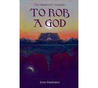 To Rob a God (The Wanderer's Journal)