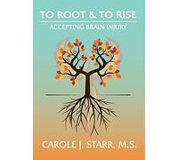 To Root & To Rise: Accepting Brain Injury