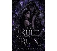To Rule a Ruin: A Dark Shadow Prince Broken Bond Romance (The Unmaking of Realms)