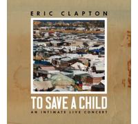 Eric Clapton - To Save A Child [VINYL]