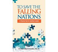 To Save the Falling Nations: A Physical Task for Spiritual Leaders