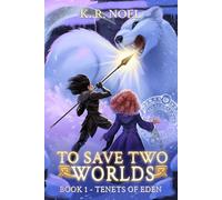 To Save Two Worlds, Book 1 - Tenets of Eden: A parallel world cultivation litRPG with sapphic romance