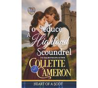 To Seduce a Highland Scoundrel: 3 (Heart of a Scot)