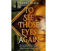 To See Those Eyes Again: Keep my secrets. Keep me secret.