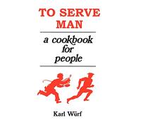 To Serve Man: A Cookbook for People