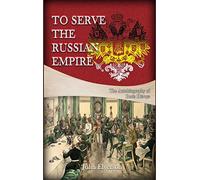 To Serve the Russian Empire: From the Autobiography of Boris Héroys