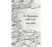 To Shannon, with Love