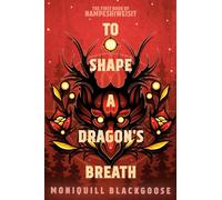 To Shape a Dragon's Breath: The First Book of Nampeshiweisit (Nampeshiweisit, 1)