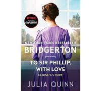 To Sir Phillip, with Love: Bridgerton: 5 (Bridgertons)