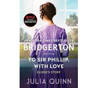 To Sir Phillip, With Love: Bridgerton: 5