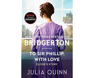 To Sir Phillip, with Love: Bridgerton: 5