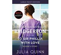 To Sir Phillip, With Love [Large Print]: Bridgerton: 5