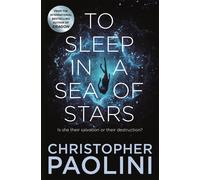 To Sleep in a Sea of Stars by Christopher Paolini Paperback Book