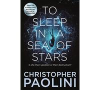 To Sleep in a Sea of Stars by Paolini, Christopher