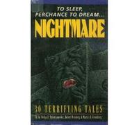 To Sleep, Perchance to Dream...Nightmare: 30 Terrifying Tales