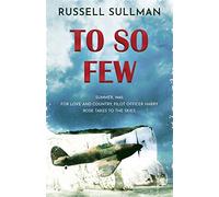 To So Few: A Novel of the Battle of Britain: 1 (Harry Rose Novel)